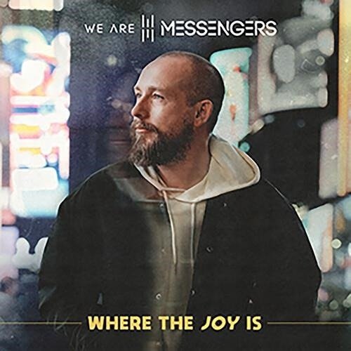 Where the Joy is - We Are Messengers - Muziek - Curb Records - 0194646532619 - 5 april 2024