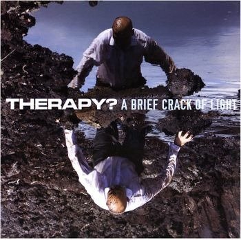 Cover for Therapy? · A Brief Crack Of Light (CD) (2022)