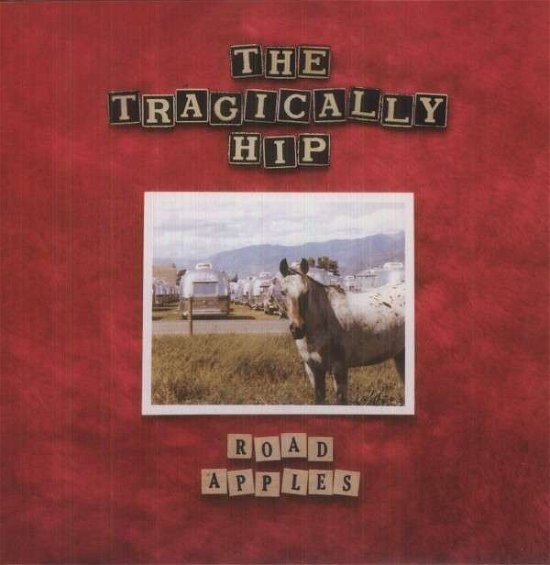 Cover for Tragically Hip · Road Apples (LP) [180 gram edition] (2013)