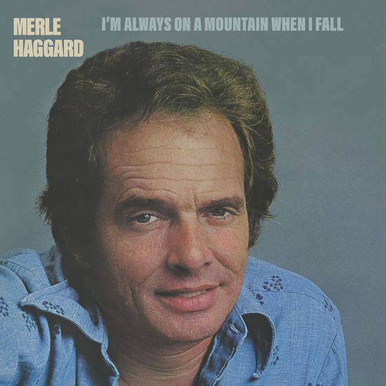 I'm Always On A Mountain When I Fall - Merle Haggard - Musiikki - MUSIC ON CD - 0600753959619 - perjantai 10. kesäkuuta 2022