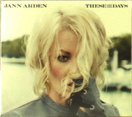 Cover for Jann Arden · These Are The Days (CD) (2018)