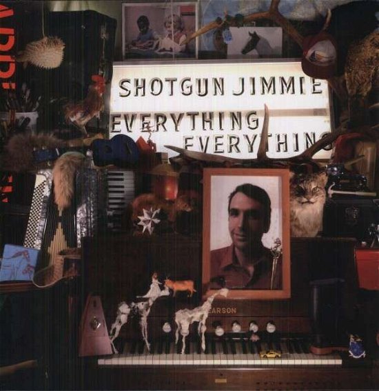 Cover for Shotgun Jimmie · Everything Everything (LP) (2013)