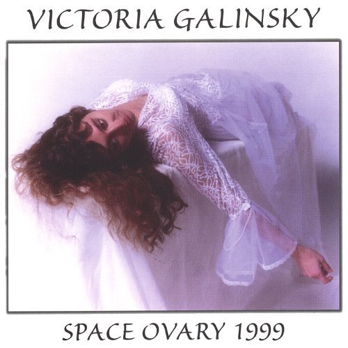 Cover for Victoria Galinsky · Space Ovary 1999 (CD) (2000)