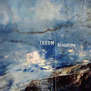 Cover for Troum · Acousme (CD) (2016)