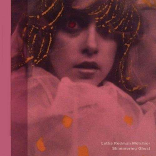 Cover for Letha Rodman-Melchior · Shimmering Ghost (LP) (2014)