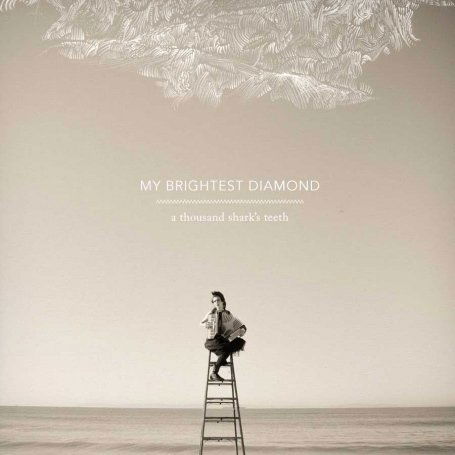 A Thousand Shark's Teeth - My Brightest Diamond - Musik - ASTHMATIC KITTY - 0656605604619 - 29. maj 2008