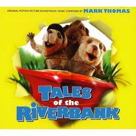 Tales Of The Riverbank [Ost - Mark Thomas - Muziek - MOVIESCORE MEDIA - 0700261266619 - 19 oktober 2009