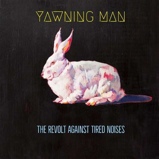 Cover for Yawning Man · The Revolt Against Tired Noises (LP) (2018)