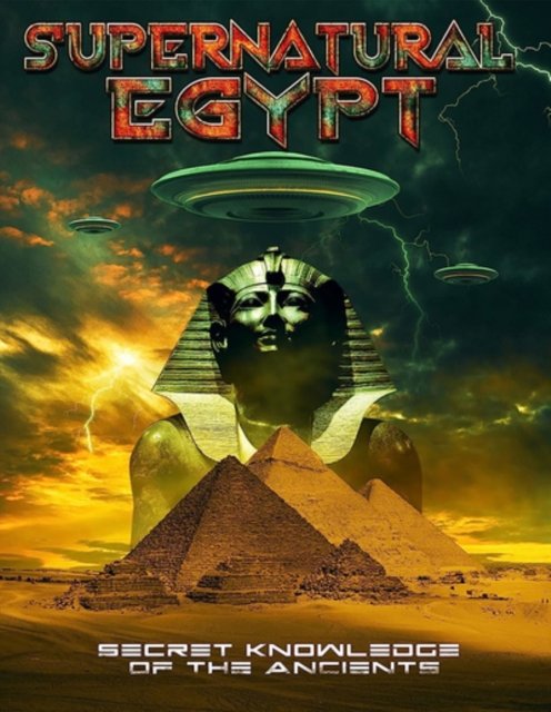 Supernatural Egypt: Secret Knowledge Of The Ancients - Supernatural Egypt: Secret Knowledge of the - Filmes - WIENERWORLD LTD - 0760137118619 - 24 de março de 2023