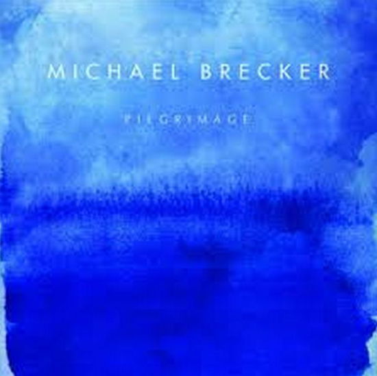 Cover for Michael Brecker · Pilgrimage (LP) [180 gram, Limited edition] (2009)