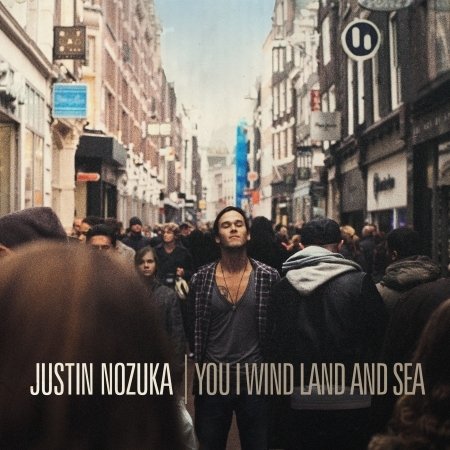 Cover for Justin Nozuka · Nozuka, Justin-you I Wind Land and Sea (CD) (2010)