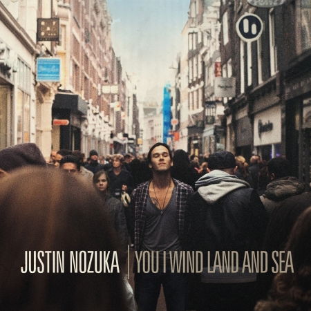 Nozuka, Justin-you I Wind Land and Sea - Justin Nozuka - Musik - Cd - 0825646830619 - 29. März 2010