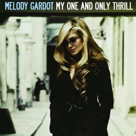 My One & Only Thrill - Melody Gardot - Musiikki - ORG - 0858492002619 - maanantai 16. maaliskuuta 2015