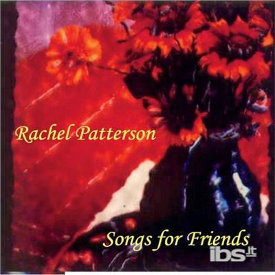 Cover for Rachel Patterson · Songs for Friends (CD) (2002)