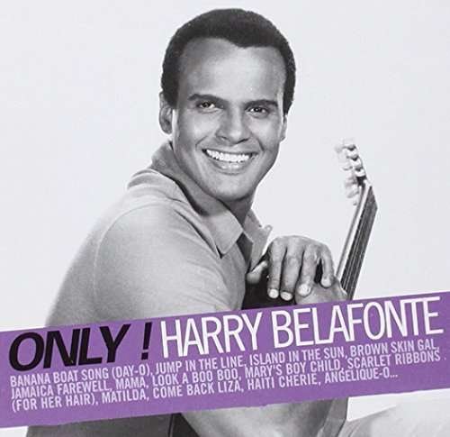 Only! Harry Belafonte - Harry Belafonte - Muziek - NAIVE - 3298490917619 - 26 februari 2016