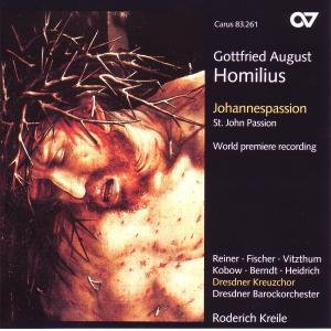 Johannespassion - G. Homilius - Musiikki - CARUS - 4009350832619 - torstai 15. maaliskuuta 2007