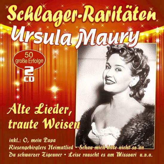 Cover for Ursula Maury · Alte Lieder,traute Weisen (Schlager-raritäten) (CD) (2022)