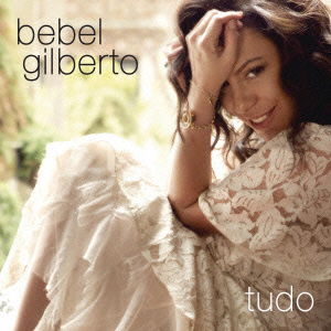 Tudo - Bebel Gilberto - Muzyka - SONY MUSIC LABELS INC. - 4547366221619 - 27 sierpnia 2014