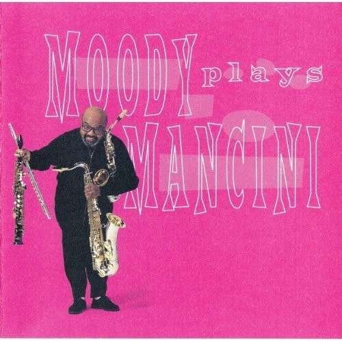 Cover for James Moody · Moody Plays Mancini (CD) (2014)