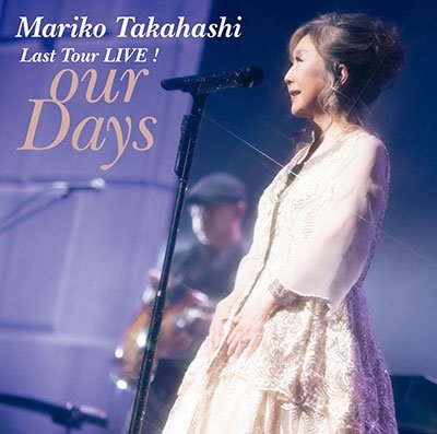 Cover for Takahashi Mariko · Last Tour Live! Our Days (CD) [Japan Import edition] (2023)