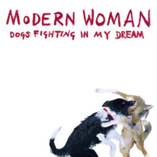 Cover for Modern Woman · Dogs Fighting In My Dream (LP) (2022)