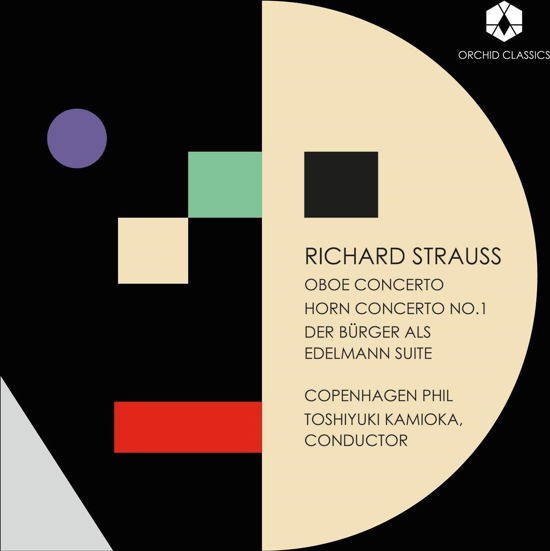 Cover for Copenhagen Philharmonic Orchestra / Toshiyuki Kamioka · Richard Strauss: Oboe Concerto / Horn Concerto No. 1 / Der Burger Als Edelmann Suite (CD) (2023)