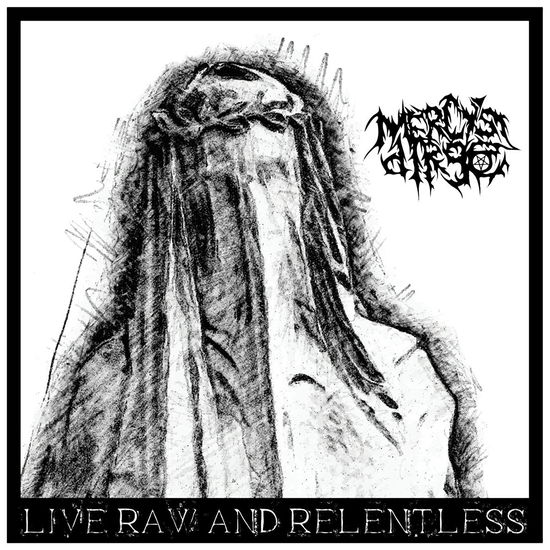 Cover for Mercy's Dirge · Live, Raw &amp; Relentless (CD) (2021)