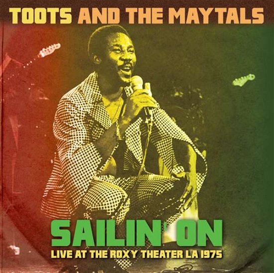 Cover for Toots and the Maytals · Sailin' on - Live at the Roxy Theater La 1975 (CD) [Remastered edition] (2015)