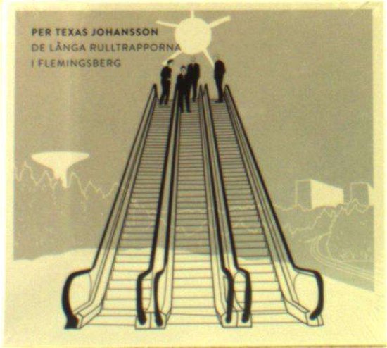 De Langra Rulltrapporna I Flemingsberg - Per Texas Johansson - Musik - MOSER - 7320470199619 - 16 oktober 2015