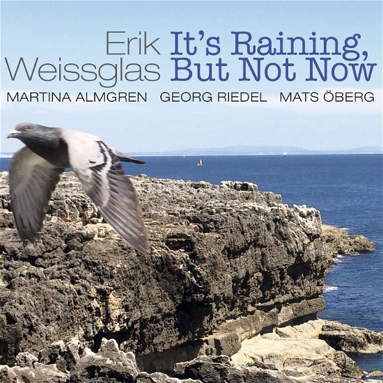 Cover for Weissglas,Erik / Almgren,Martina / Riedel,Georg/+ · It´s Raining, But Not Now (CD) (2016)