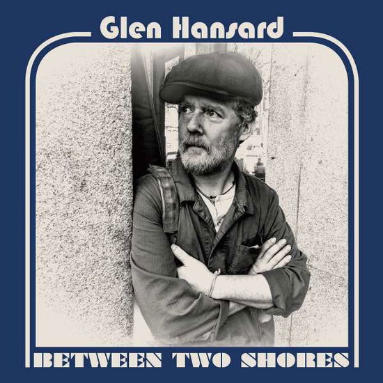 Cover for Glen Hansard · Between Two Shores (LP) (2018)