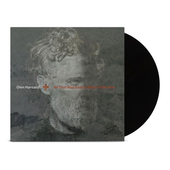 Glen Hansard · All That Was East is West of Me Now (LP) (2023)