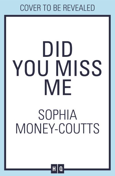 Cover for Sophia Money-Coutts · Did You Miss Me? (Gebundenes Buch) (2021)