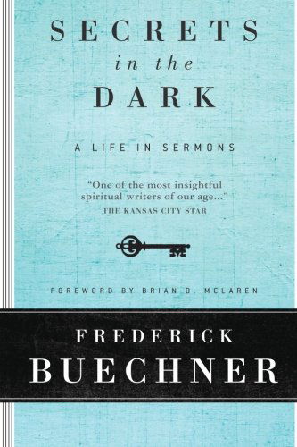 Cover for Frederick Buechner · Secrets In The Dark: A Life In Sermons (Paperback Book) [New edition] (2007)