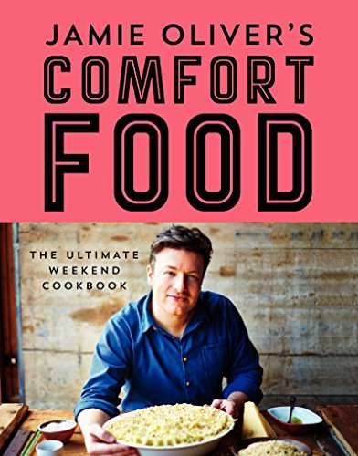 Cover for Jamie Oliver · Jamie Oliver's Comfort Food: the Ultimate Weekend Cookbook (Inbunden Bok) (2014)