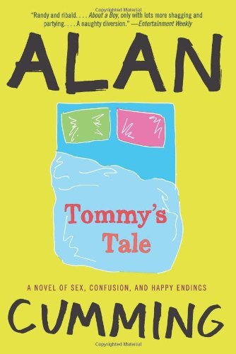 Cover for Alan Cumming · Tommy's Tale: a Novel of Sex, Confusion, and Happy Endings (Pocketbok) [Reprint edition] (2014)