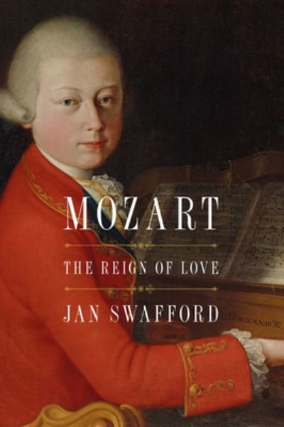 Cover for Jan Swafford · Mozart: The Reign of Love (Paperback Book) (2021)