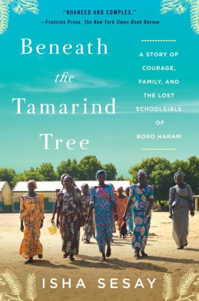 Cover for Isha Sesay · Beneath the Tamarind Tree: A Story of Courage, Family, and the Lost Schoolgirls of Boko Haram (Paperback Book) (2023)