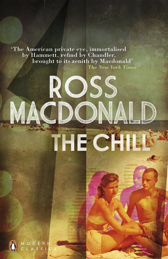 The Chill - Penguin Modern Classics - Ross Macdonald - Boeken - Penguin Books Ltd - 9780141196619 - 5 juli 2012