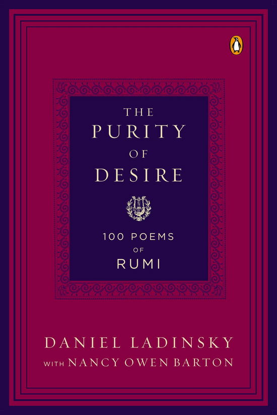 Cover for Daniel Ladinsky · The Purity of Desire: 100 Poems of Rumi (Paperback Book) (2012)