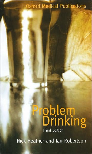 Cover for Heather, Nick (Consultant Clinical Psychologist, Consultant Clinical Psychologist, Centre for Alcohol and Drug Studies, Newcastle City Health NHS Trust) · Problem Drinking (Paperback Book) [3 Revised edition] (1997)