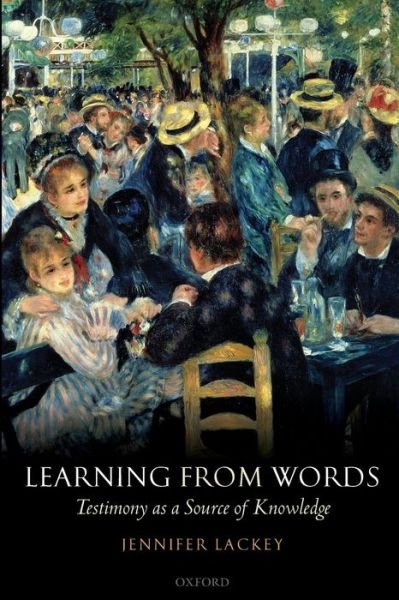 Cover for Lackey, Jennifer (Northwestern University) · Learning from Words: Testimony as a Source of Knowledge (Taschenbuch) (2010)