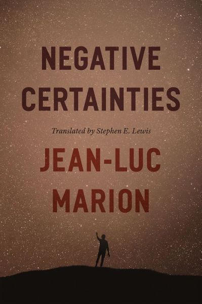 Cover for Jean-Luc Marion · Negative Certainties - Religion and Postmodernism Series (Hardcover Book) (2015)