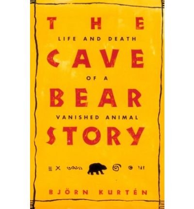 Cover for Kurten, Bjorn (Ruth Kurten) · The Cave Bear Story: Life and Death of a Vanished Animal (Paperback Bog) (1995)