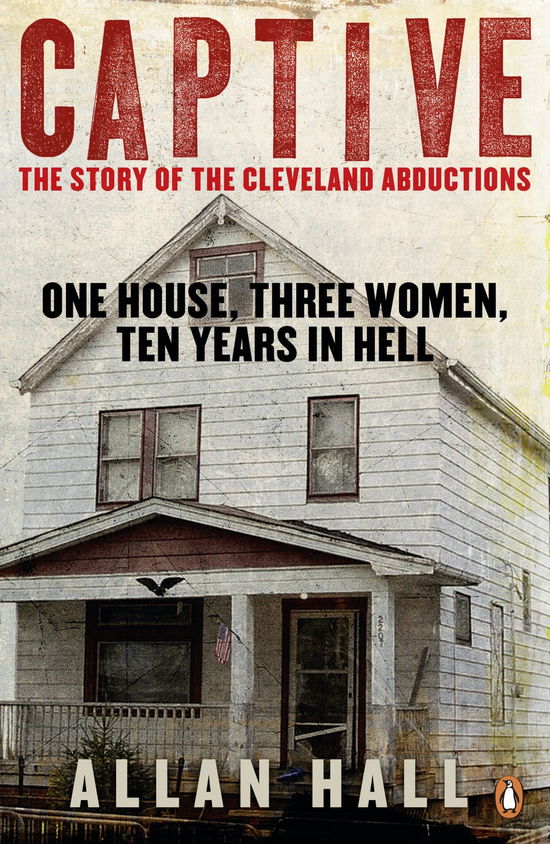 Cover for Allan Hall · Captive: One House, Three Women and Ten Years in Hell (Pocketbok) (2013)