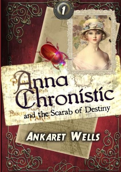 Cover for Ankaret Wells · Anna Chronistic and the Scarab of Destiny (Paperback Bog) (2019)