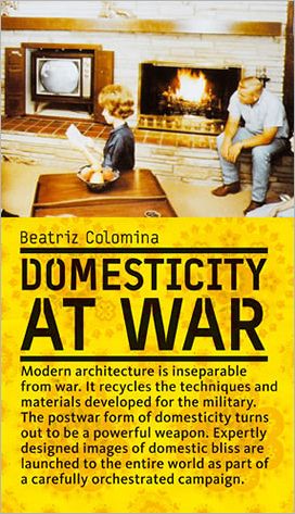 Cover for Beatriz Colomina · Domesticity at War (Hardcover Book) (2007)