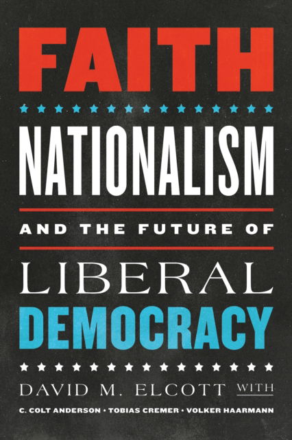 Cover for David M. Elcott · Faith, Nationalism, and the Future of Liberal Democracy (Paperback Book) (2025)