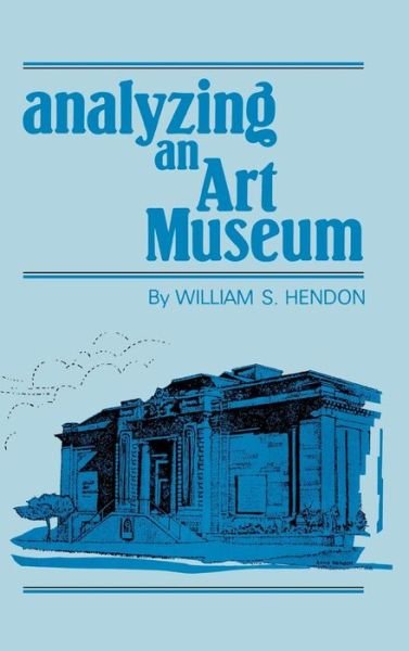 Cover for William S. Hendon · Analyzing an Art Museum (Hardcover Book) (1979)