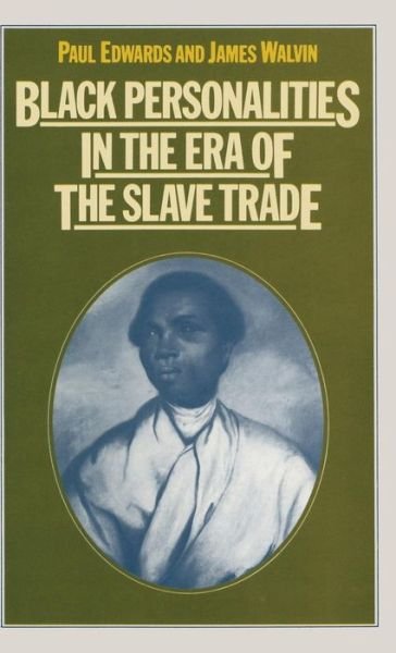 Black Personalities in the Era of the Slave Trade - Paul Edwards - Bøger - Palgrave Macmillan - 9780333243619 - 11. november 1983